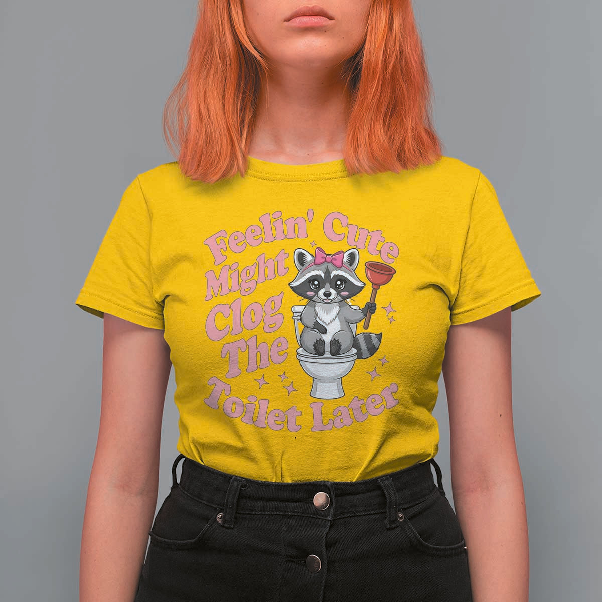 Feeling Cute Might Clog Toilet Later T Shirt For Women Funny Raccoon