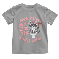 Feeling Cute Might Clog Toilet Later Toddler T Shirt Funny Raccoon