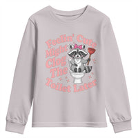 Feeling Cute Might Clog Toilet Later Youth Sweatshirt Funny Raccoon