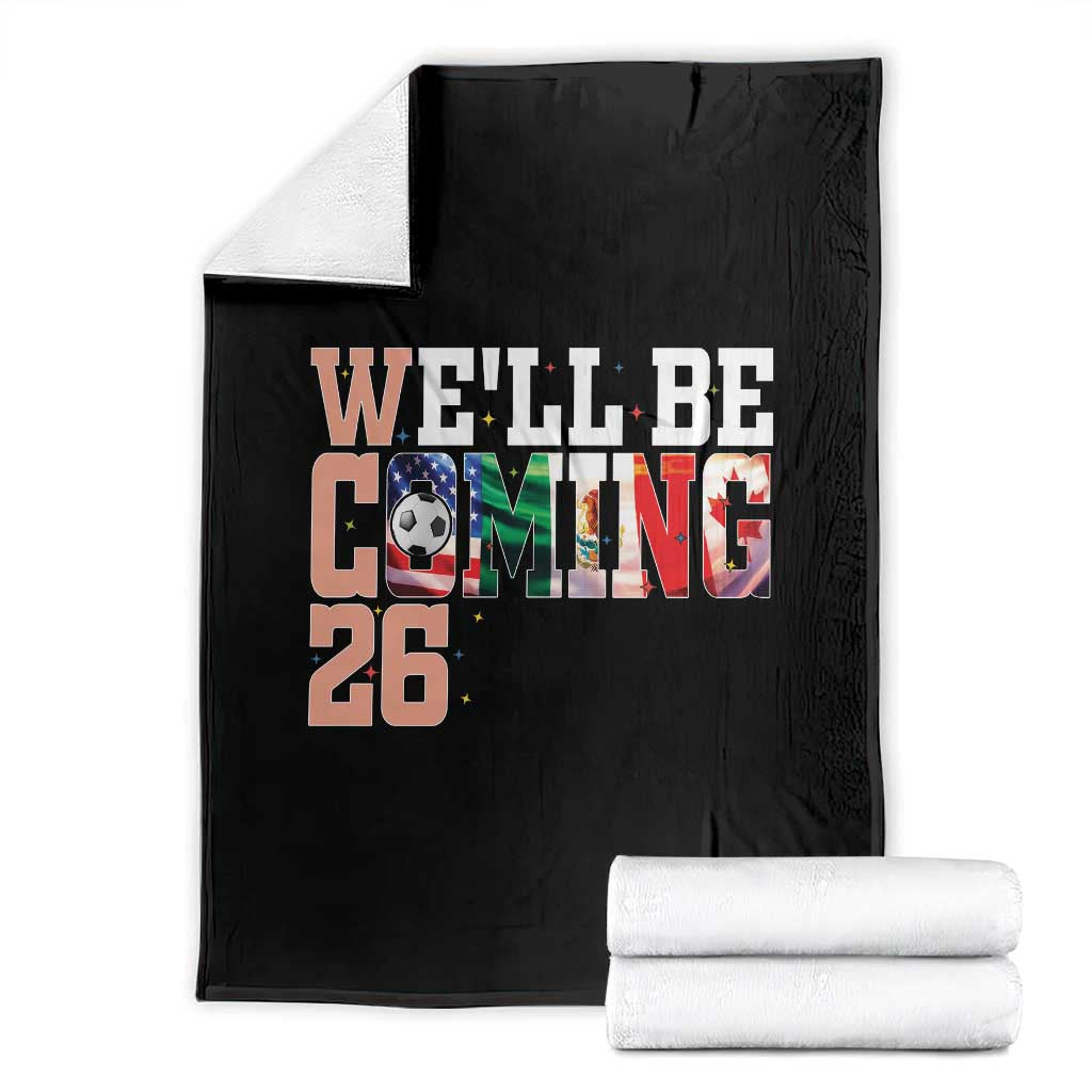 We Will Be Coming 26 Throw Blanket USA Mexico Canada Football Supporters Gift