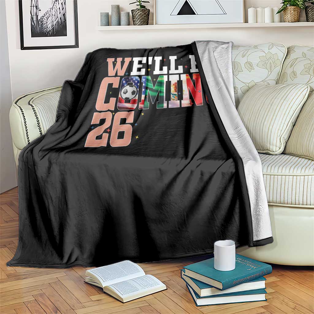 We Will Be Coming 26 Throw Blanket USA Mexico Canada Football Supporters Gift