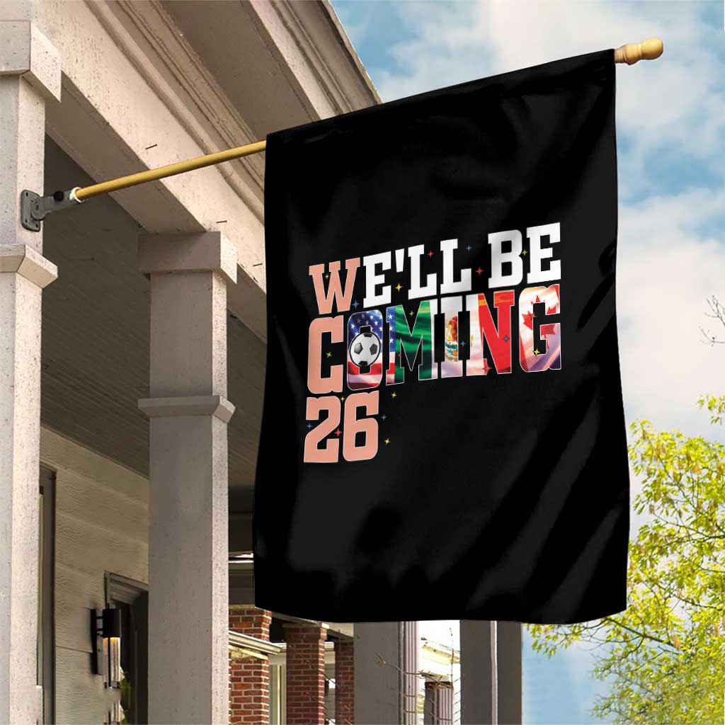 We Will Be Coming 26 Garden Flag USA Mexico Canada Football Supporters Gift