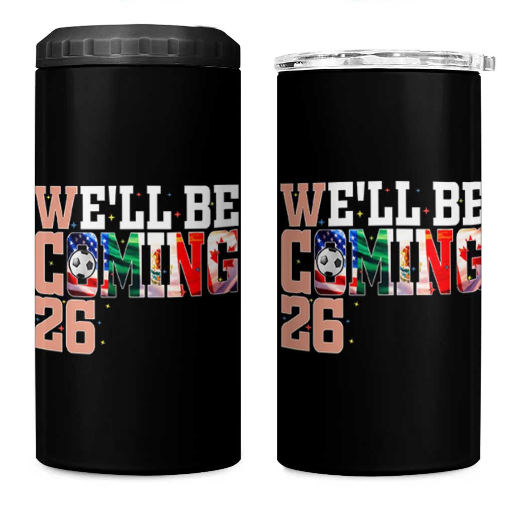 We Will Be Coming 26 4 in 1 Can Cooler Tumbler USA Mexico Canada Football Supporters Gift