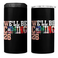 We Will Be Coming 26 4 in 1 Can Cooler Tumbler USA Mexico Canada Football Supporters Gift