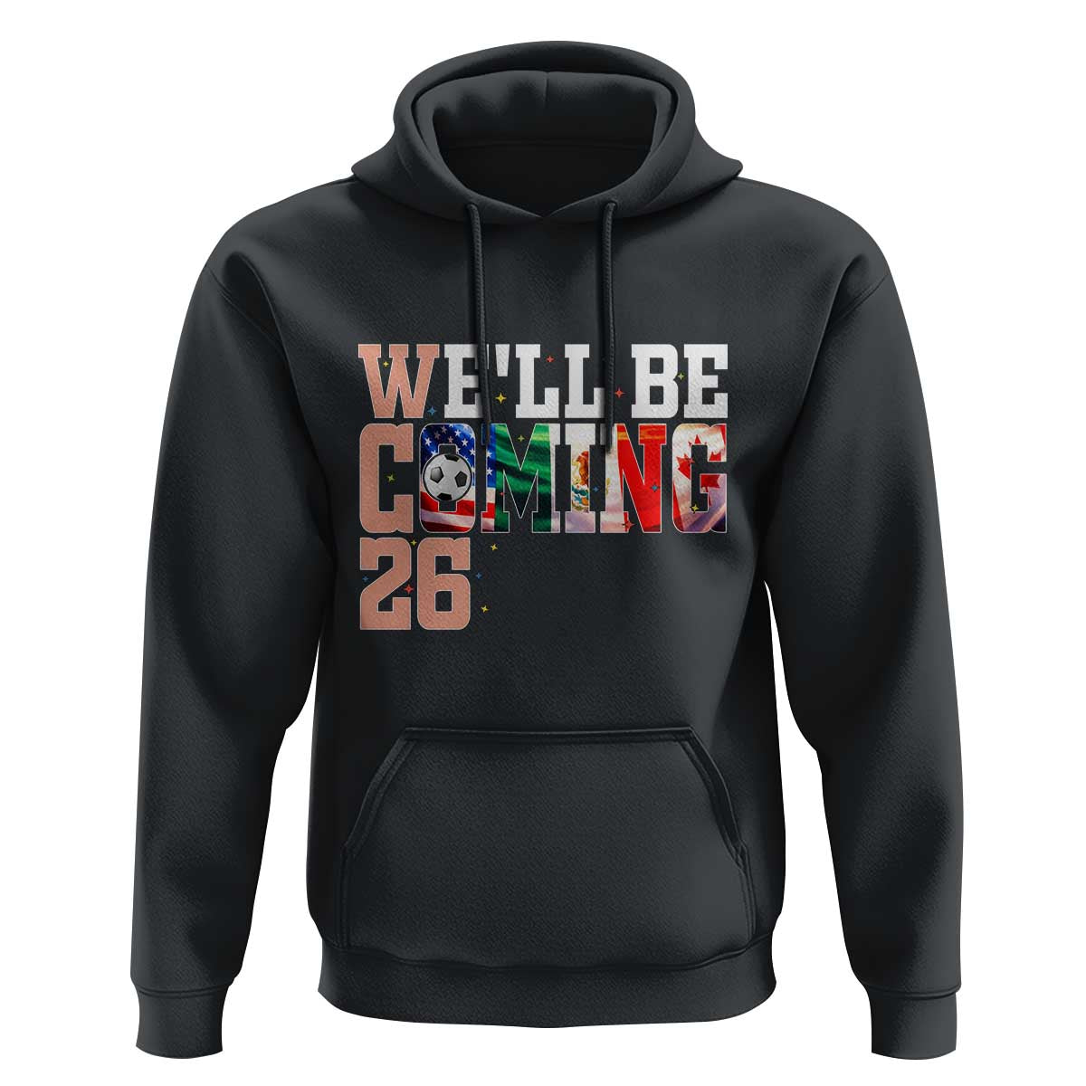 We Will Be Coming 26 Hoodie USA Mexico Canada Football Supporters Gift