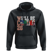 We Will Be Coming 26 Hoodie USA Mexico Canada Football Supporters Gift
