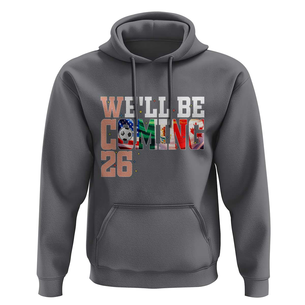 We Will Be Coming 26 Hoodie USA Mexico Canada Football Supporters Gift