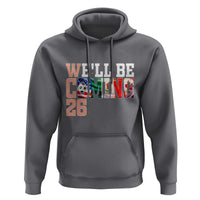 We Will Be Coming 26 Hoodie USA Mexico Canada Football Supporters Gift
