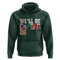 We Will Be Coming 26 Hoodie USA Mexico Canada Football Supporters Gift