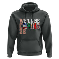 We Will Be Coming 26 Hoodie USA Mexico Canada Football Supporters Gift