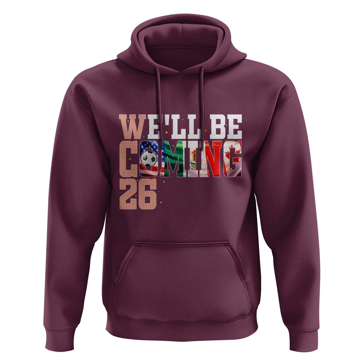 We Will Be Coming 26 Hoodie USA Mexico Canada Football Supporters Gift