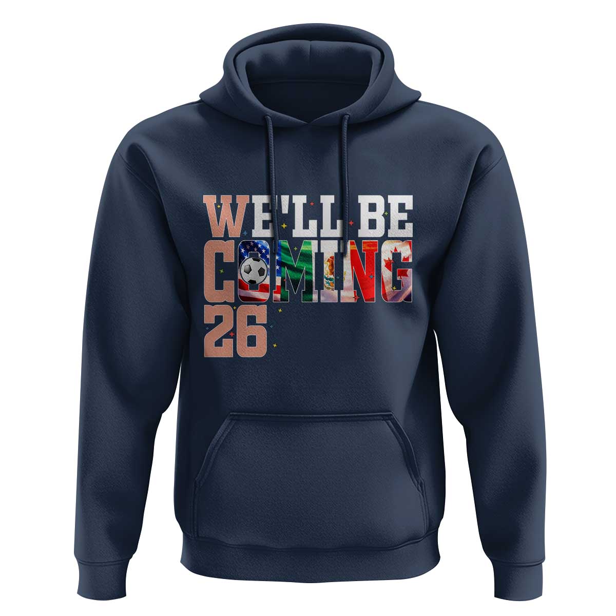 We Will Be Coming 26 Hoodie USA Mexico Canada Football Supporters Gift