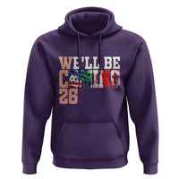We Will Be Coming 26 Hoodie USA Mexico Canada Football Supporters Gift