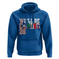 We Will Be Coming 26 Hoodie USA Mexico Canada Football Supporters Gift