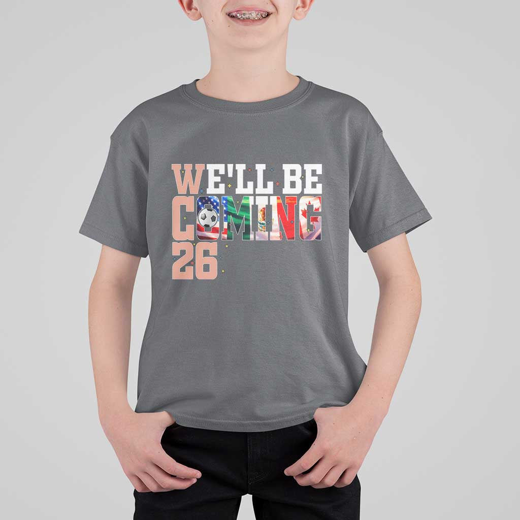 We Will Be Coming 26 T Shirt For Kid USA Mexico Canada Football Supporters Gift