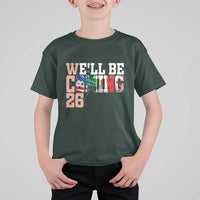 We Will Be Coming 26 T Shirt For Kid USA Mexico Canada Football Supporters Gift