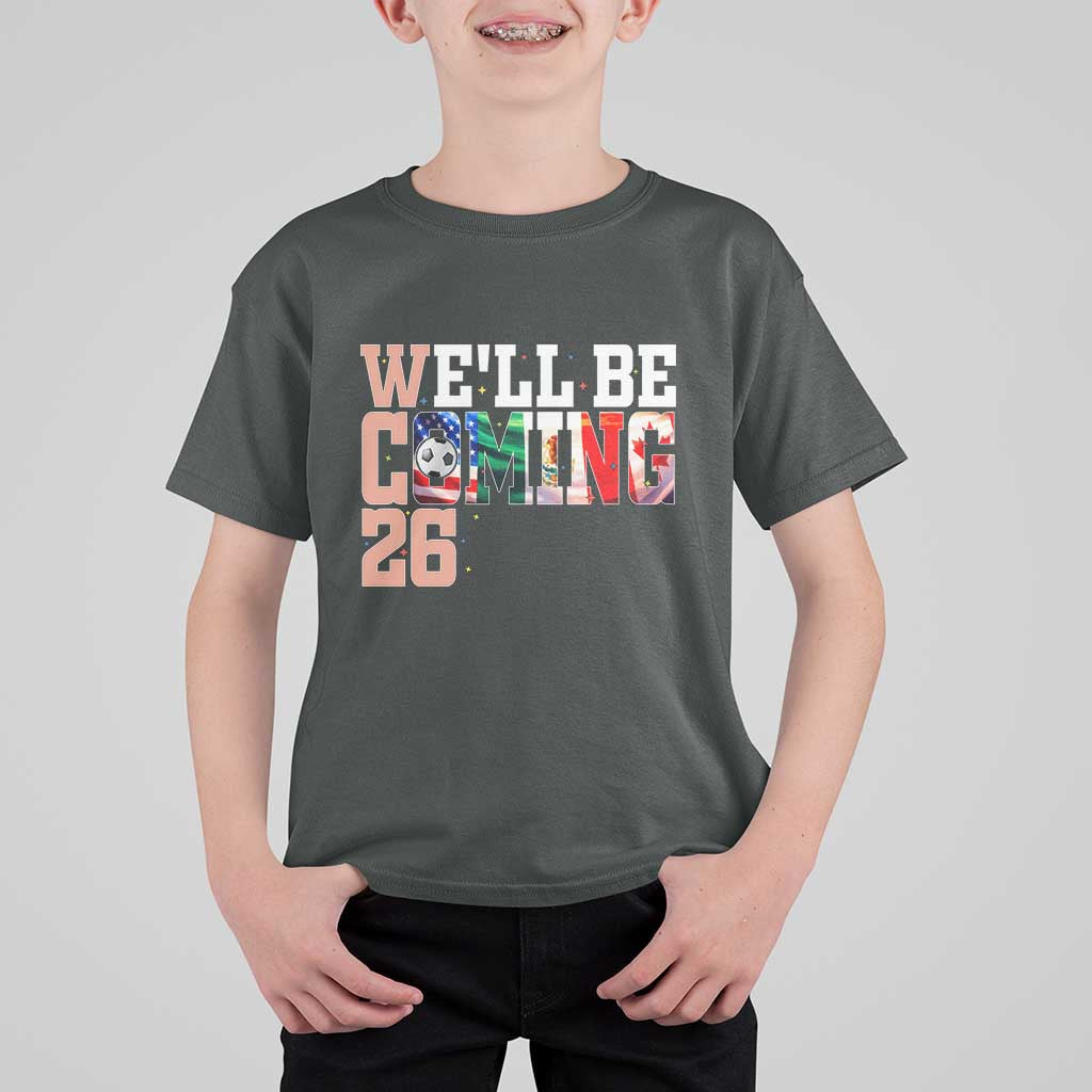 We Will Be Coming 26 T Shirt For Kid USA Mexico Canada Football Supporters Gift