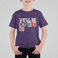 We Will Be Coming 26 T Shirt For Kid USA Mexico Canada Football Supporters Gift
