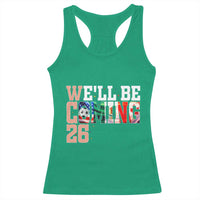 We Will Be Coming 26 Racerback Tank Top USA Mexico Canada Football Supporters Gift