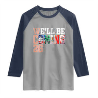 We Will Be Coming 26 Raglan Shirt USA Mexico Canada Football Supporters Gift