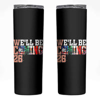 We Will Be Coming 26 Skinny Tumbler USA Mexico Canada Football Supporters Gift