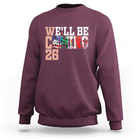 We Will Be Coming 26 Sweatshirt USA Mexico Canada Football Supporters Gift