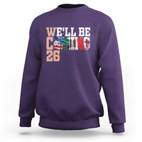 We Will Be Coming 26 Sweatshirt USA Mexico Canada Football Supporters Gift