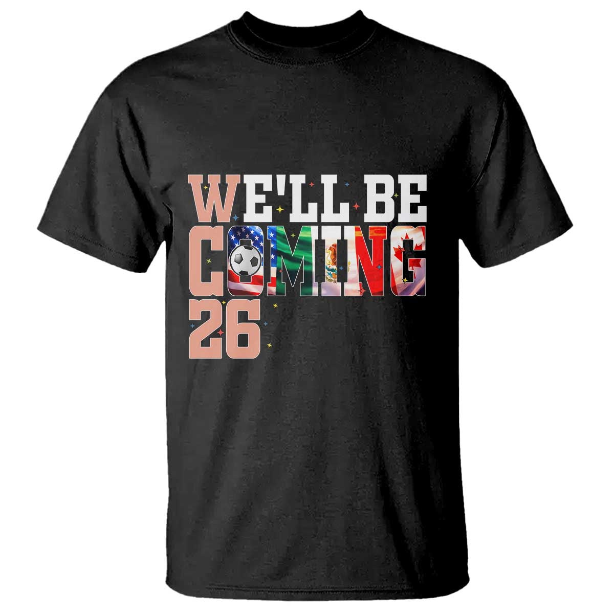 We Will Be Coming 26 T Shirt USA Mexico Canada Football Supporters Gift
