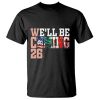 We Will Be Coming 26 T Shirt USA Mexico Canada Football Supporters Gift