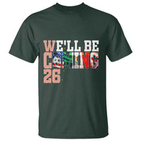 We Will Be Coming 26 T Shirt USA Mexico Canada Football Supporters Gift