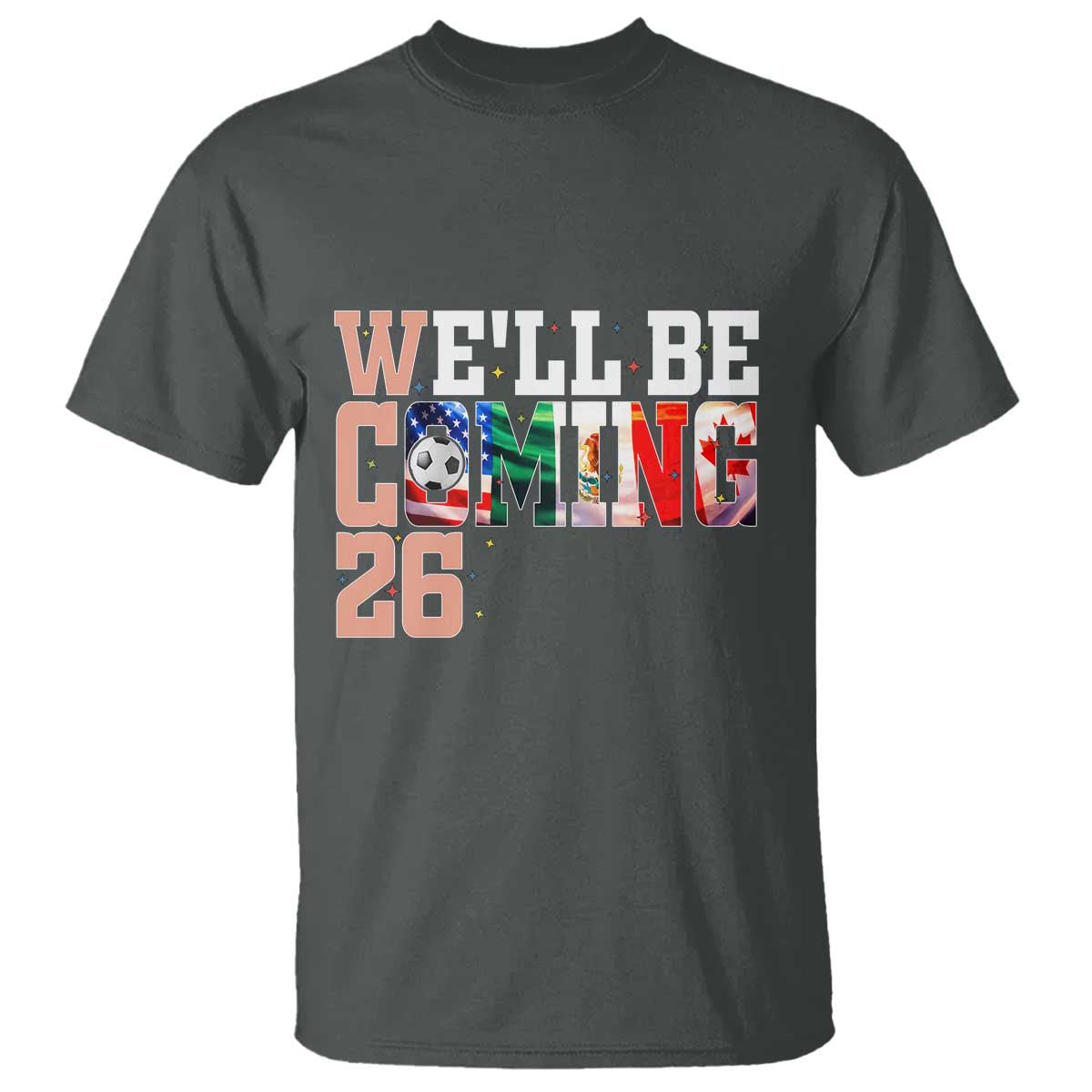 We Will Be Coming 26 T Shirt USA Mexico Canada Football Supporters Gift