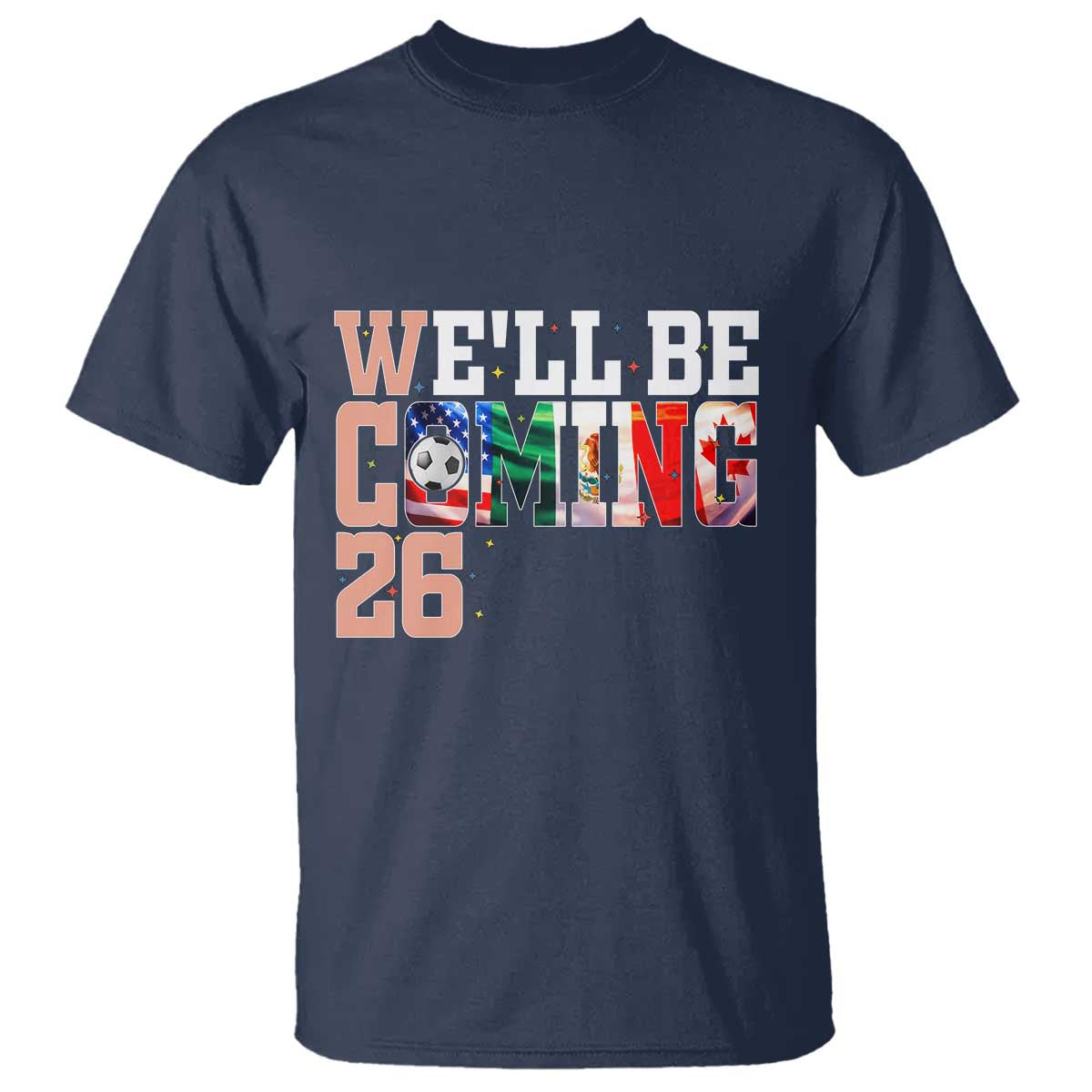 We Will Be Coming 26 T Shirt USA Mexico Canada Football Supporters Gift