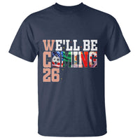 We Will Be Coming 26 T Shirt USA Mexico Canada Football Supporters Gift