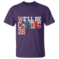 We Will Be Coming 26 T Shirt USA Mexico Canada Football Supporters Gift