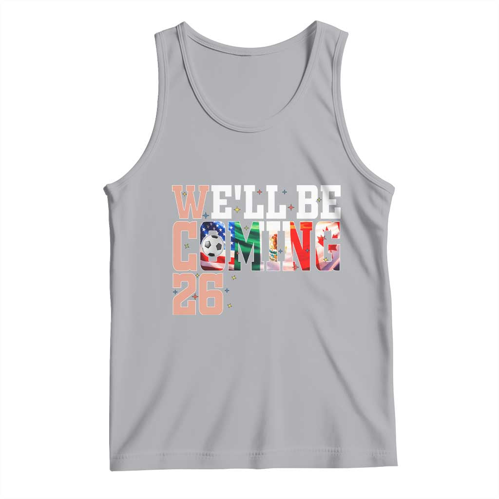 We Will Be Coming 26 Tank Top USA Mexico Canada Football Supporters Gift