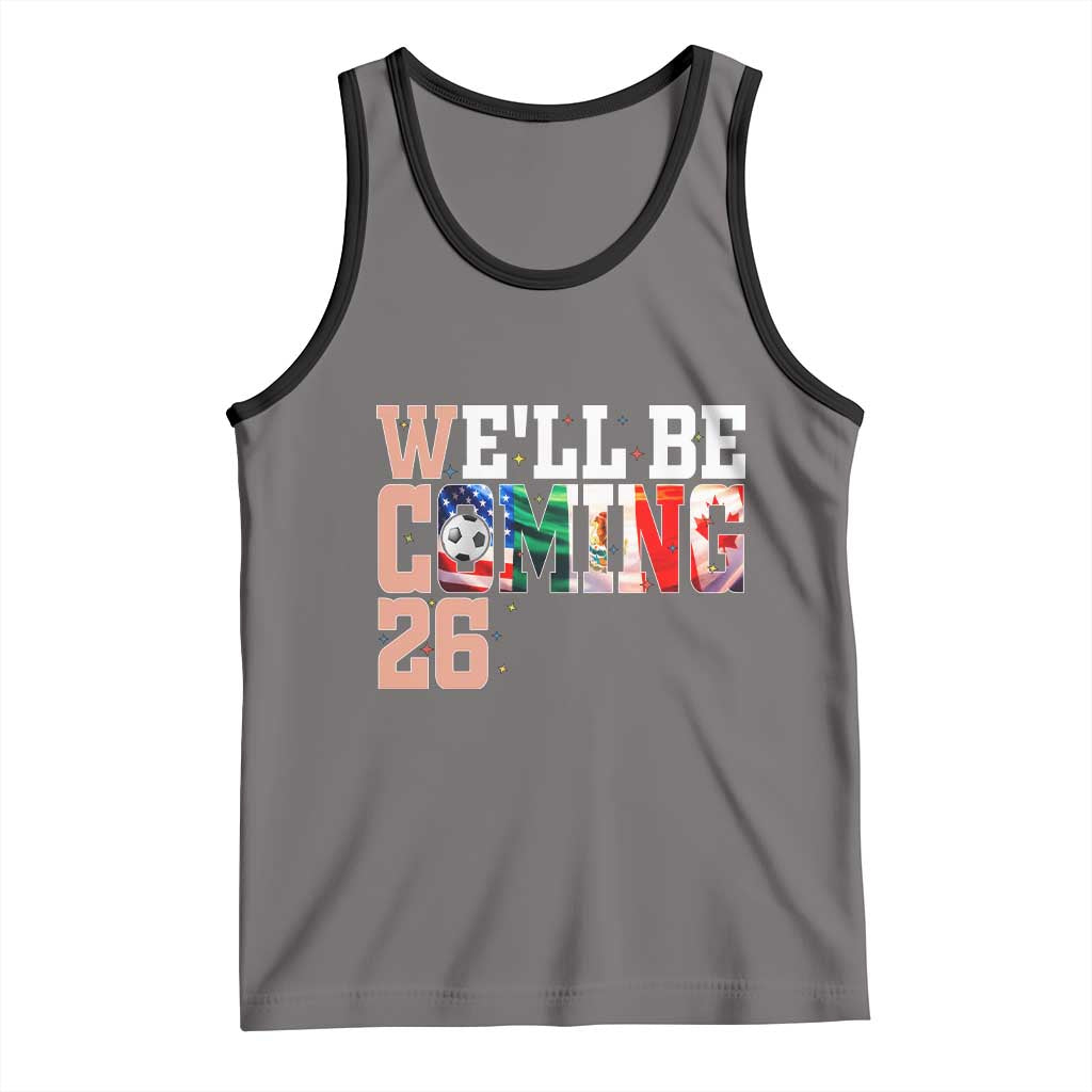 We Will Be Coming 26 Tank Top USA Mexico Canada Football Supporters Gift