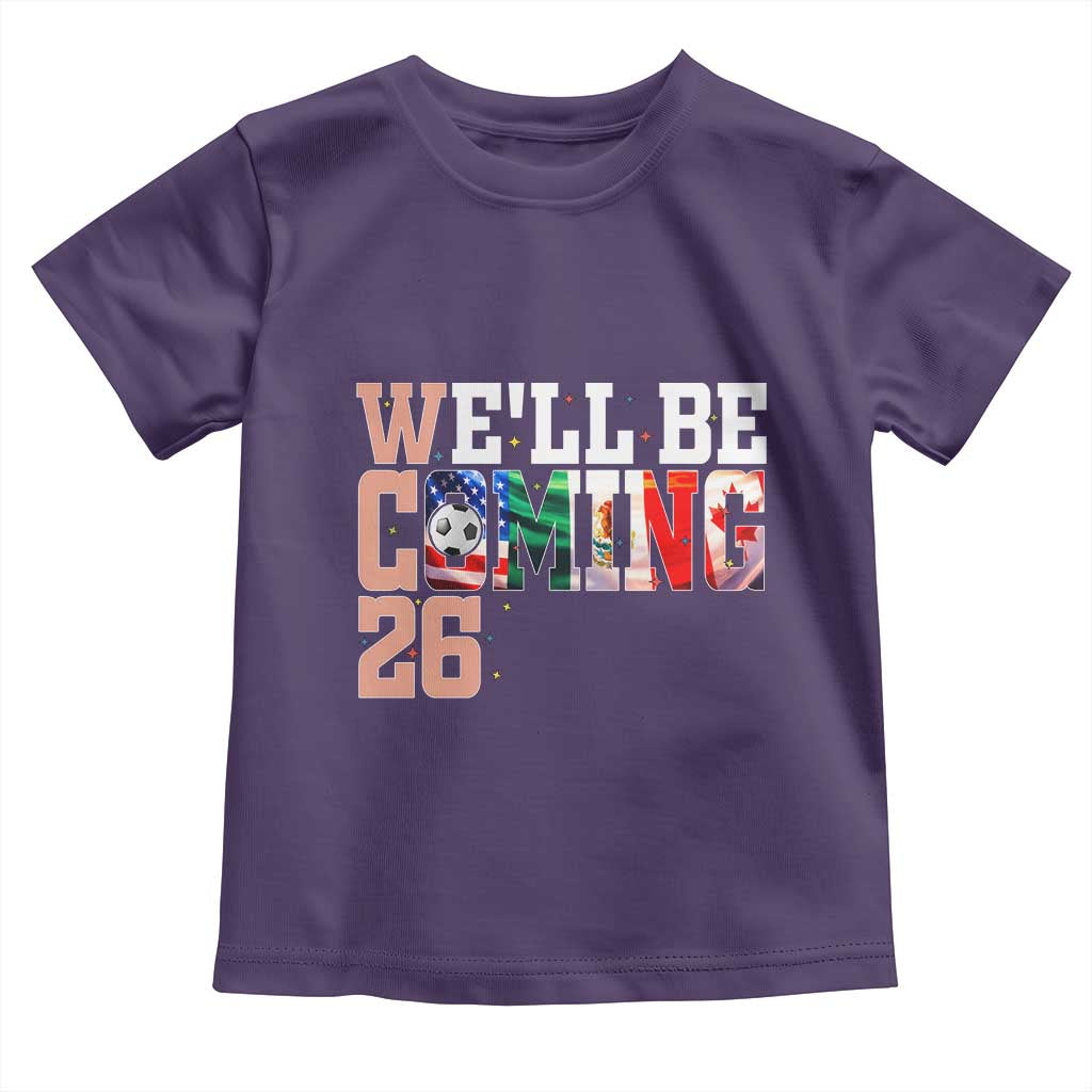 We Will Be Coming 26 Toddler T Shirt USA Mexico Canada Football Supporters Gift
