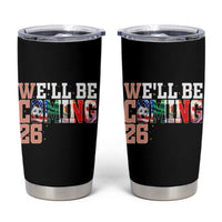 We Will Be Coming 26 Tumbler Cup USA Mexico Canada Football Supporters Gift