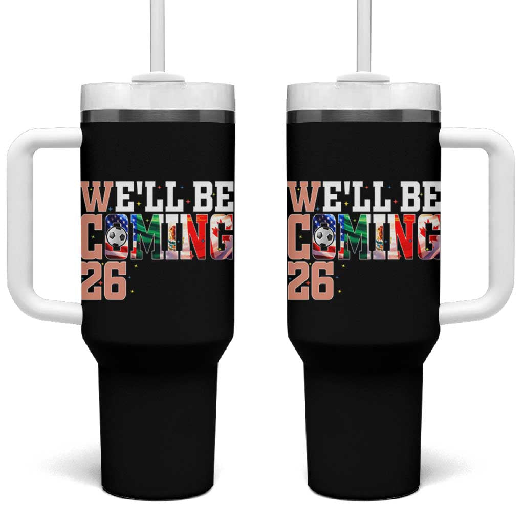 We Will Be Coming 26 Tumbler With Handle USA Mexico Canada Football Supporters Gift