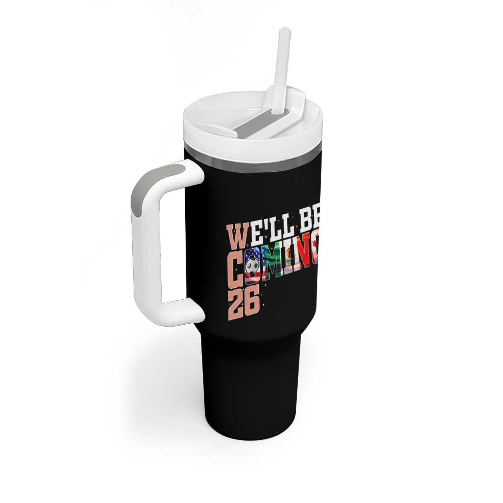 We Will Be Coming 26 Tumbler With Handle USA Mexico Canada Football Supporters Gift