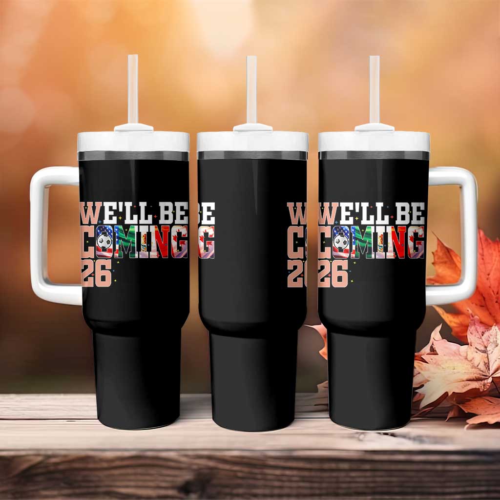 We Will Be Coming 26 Tumbler With Handle USA Mexico Canada Football Supporters Gift