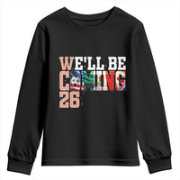 We Will Be Coming 26 Youth Sweatshirt USA Mexico Canada Football Supporters Gift