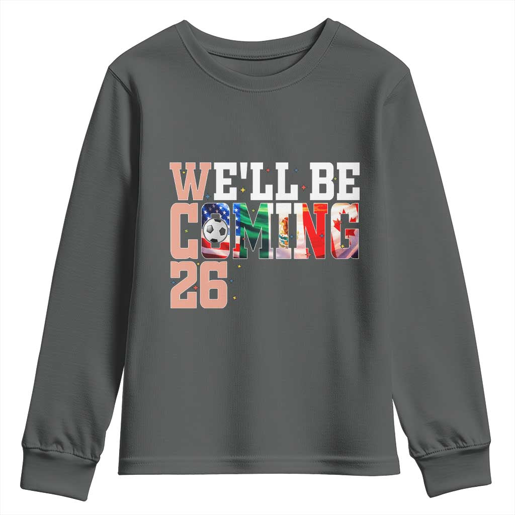 We Will Be Coming 26 Youth Sweatshirt USA Mexico Canada Football Supporters Gift
