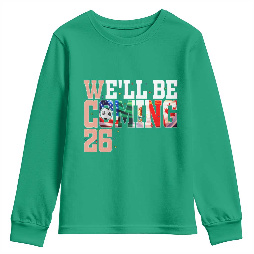 We Will Be Coming 26 Youth Sweatshirt USA Mexico Canada Football Supporters Gift