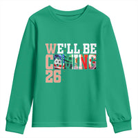 We Will Be Coming 26 Youth Sweatshirt USA Mexico Canada Football Supporters Gift