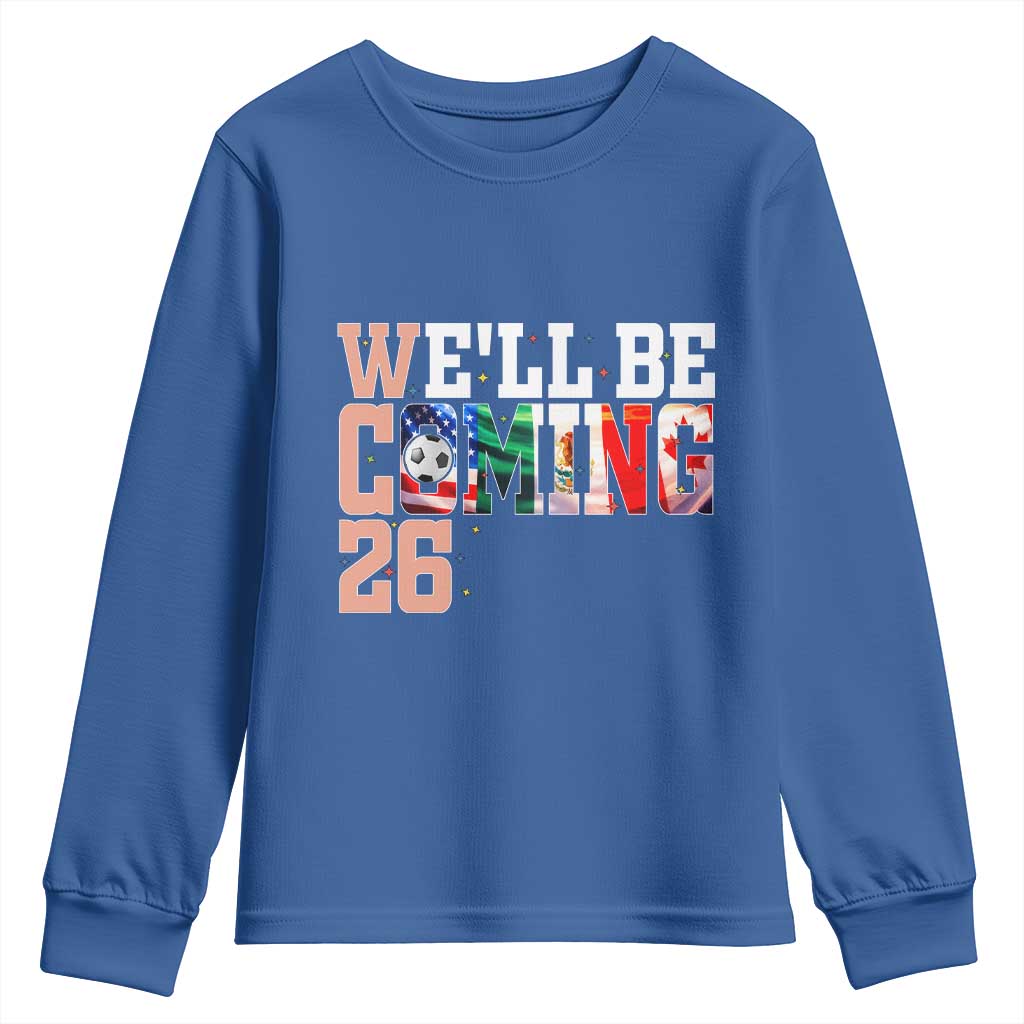We Will Be Coming 26 Youth Sweatshirt USA Mexico Canada Football Supporters Gift