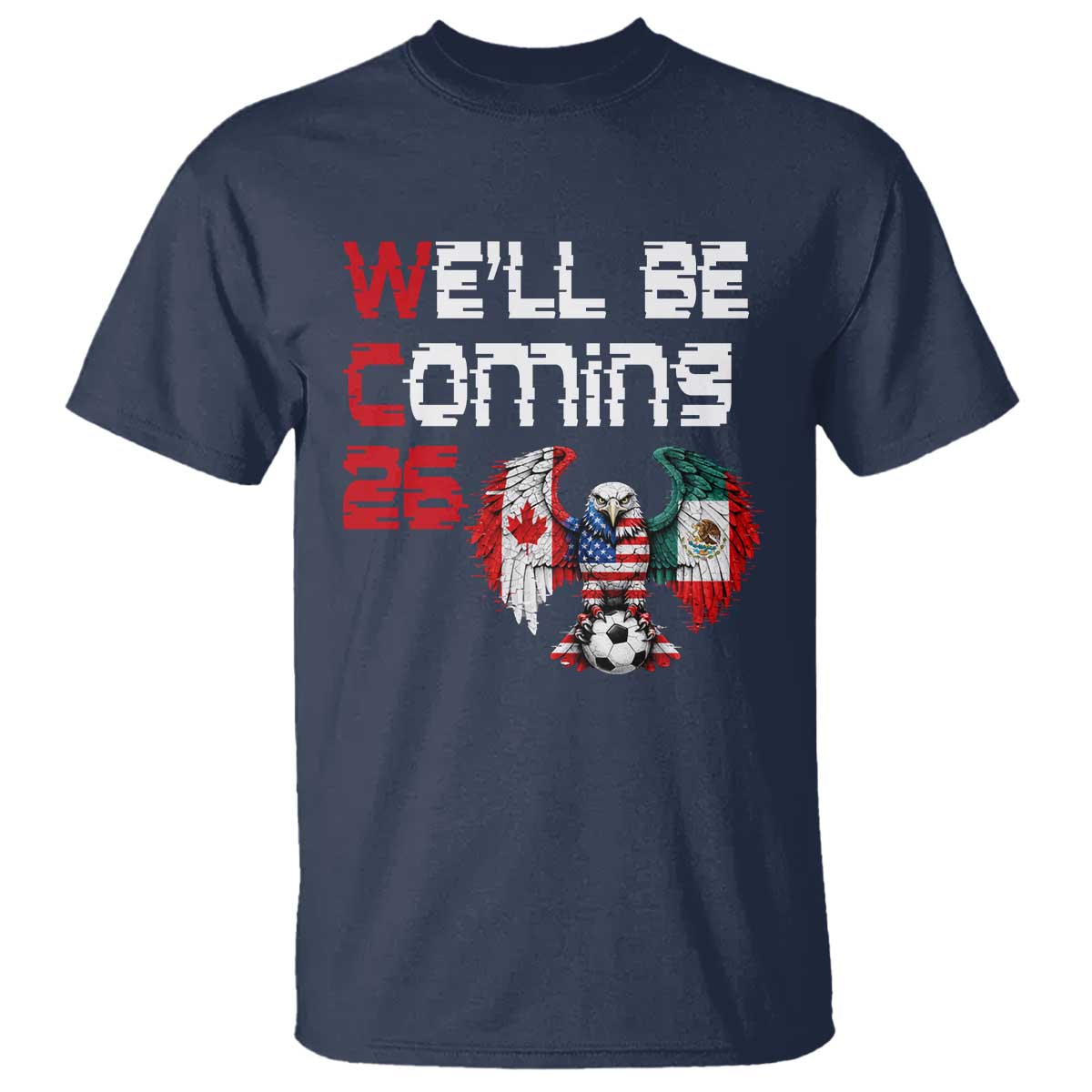 Glitched North America Eagle Soccer T Shirt We Will Be Coming 26