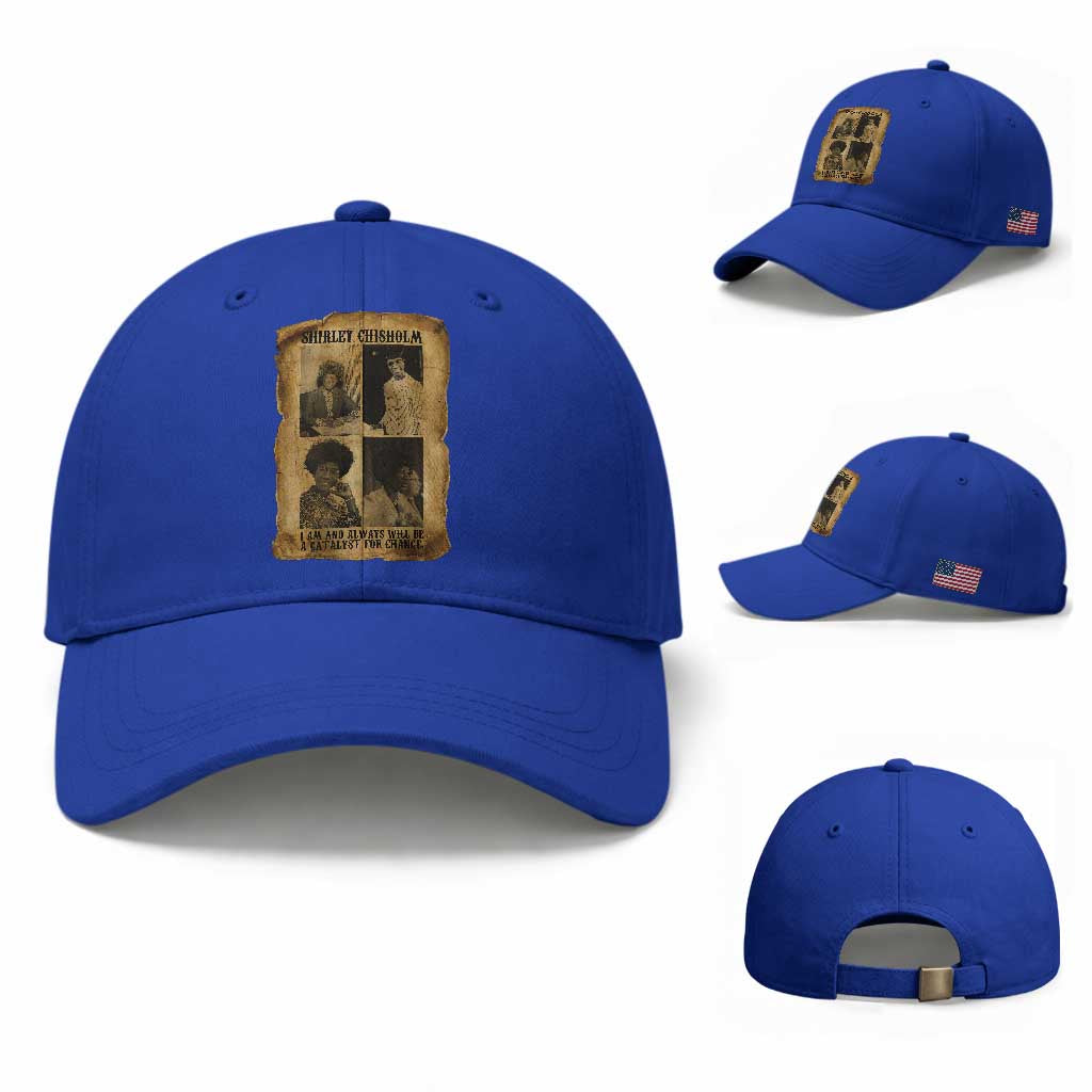 Shirley Chisholm Catalyst For Change Quote Baseball Cap Womens History Month