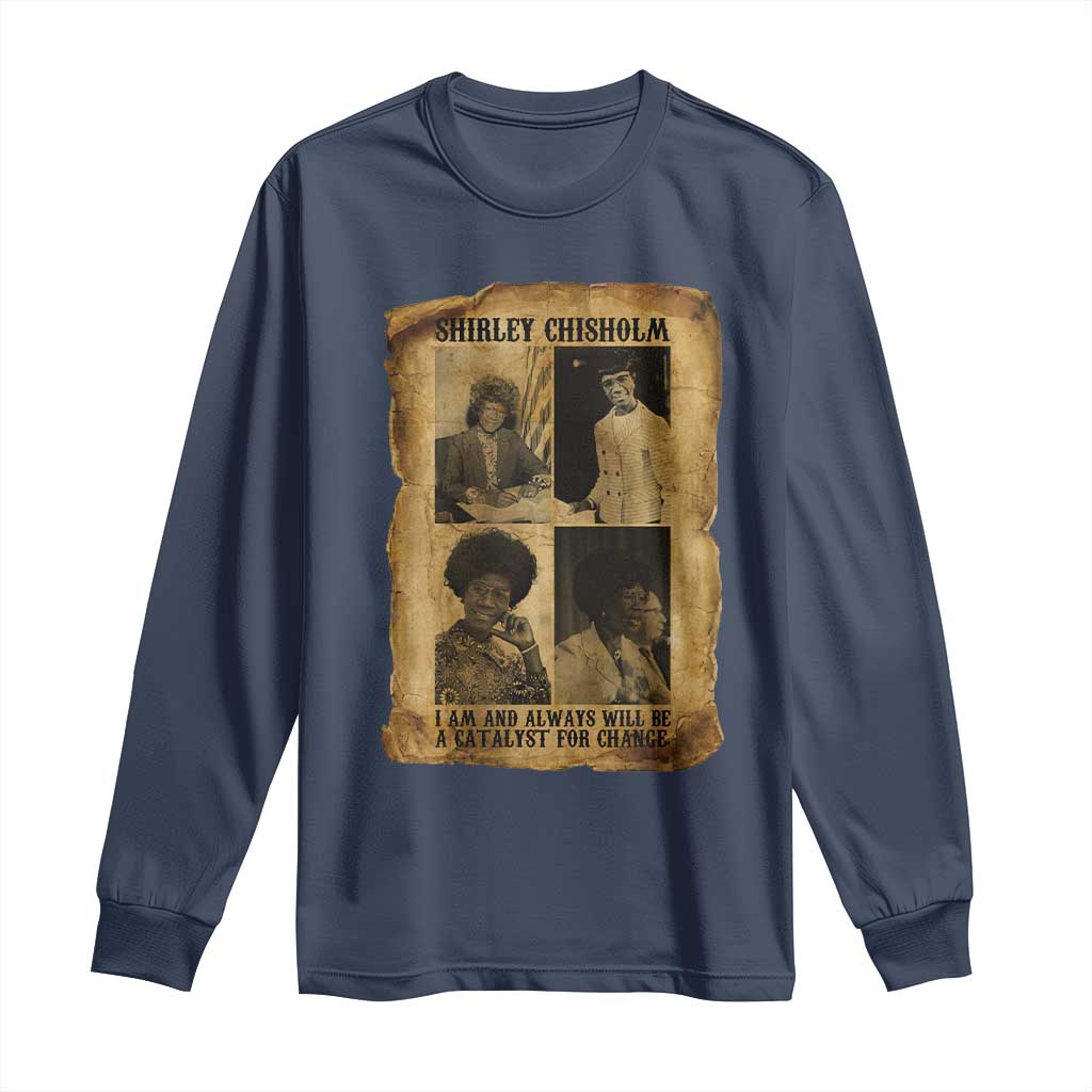 Shirley Chisholm Catalyst For Change Quote Long Sleeve Shirt Womens History Month
