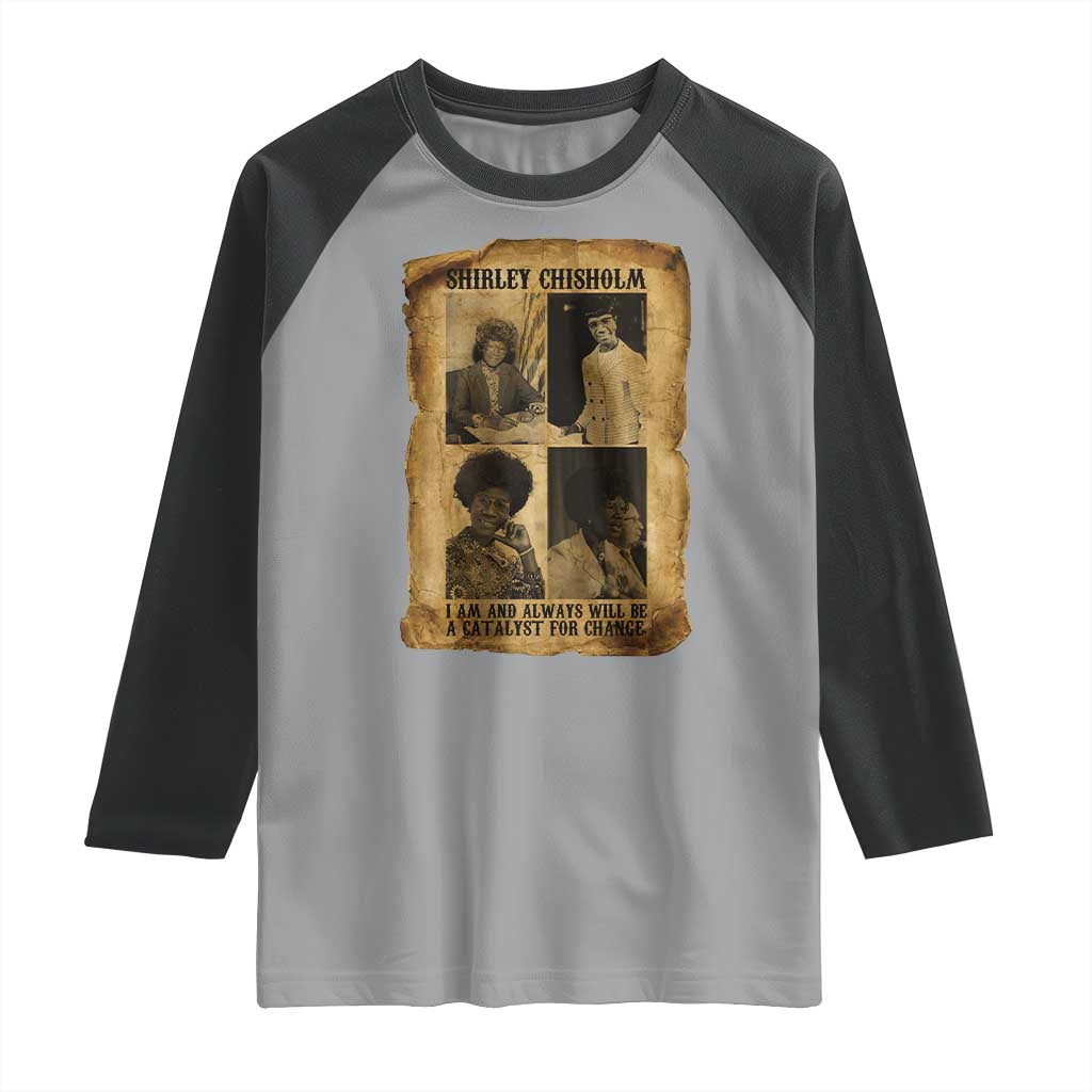 Shirley Chisholm Catalyst For Change Quote Raglan Shirt Womens History Month